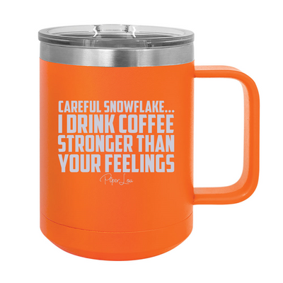 Careful Snowflake 15oz Coffee Mug Tumbler