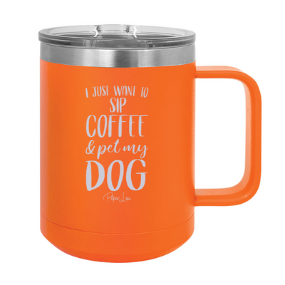 Sip Coffee And Pet My Dog 15oz Coffee Mug Tumbler