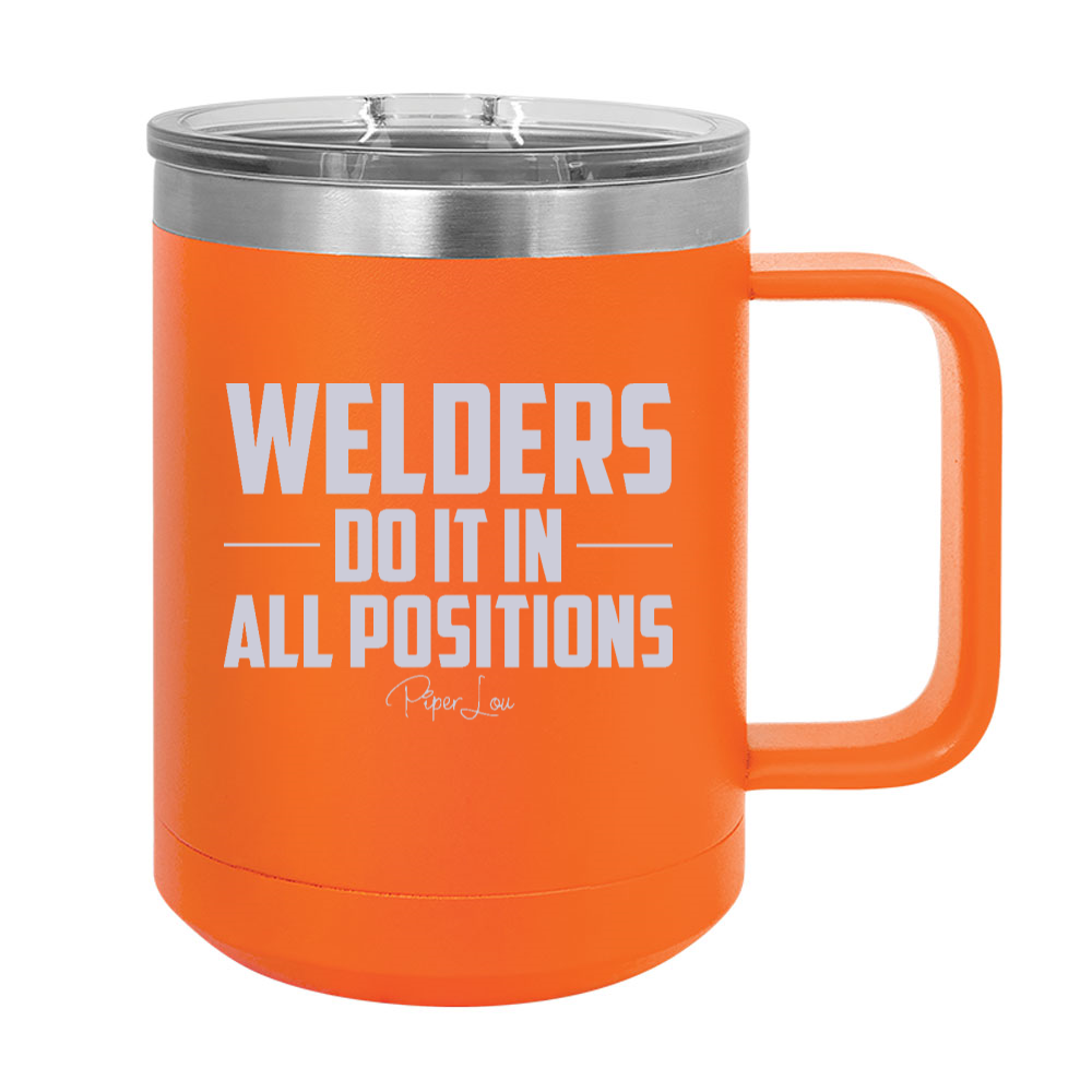 Welders Do It In All Positions 15oz Coffee Mug Tumbler