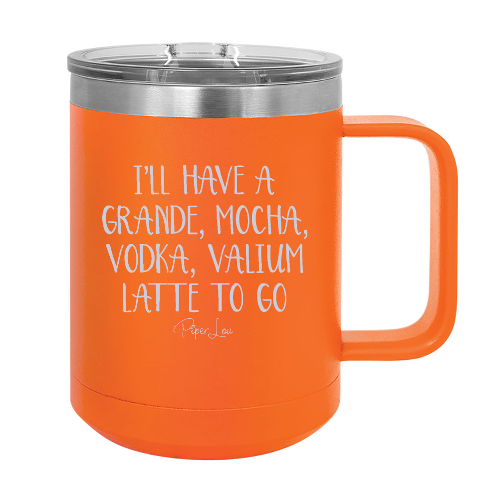 Grande Mocha Vodka Valium 15oz Coffee Mug Tumbler