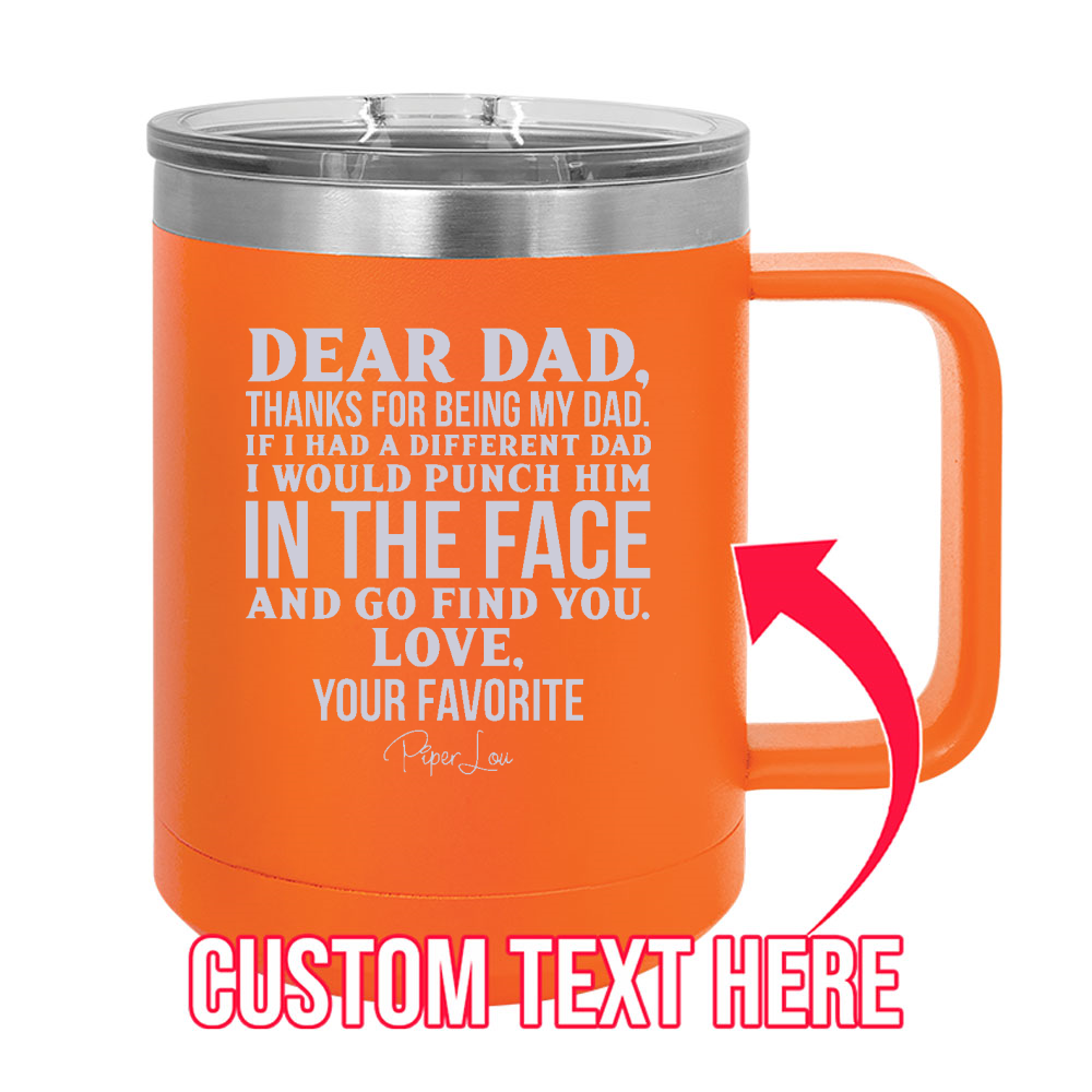 Dear Dad (CUSTOM) 15oz Coffee Mug Tumbler