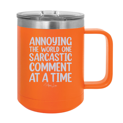 Annoying The World One Sarcastic Comment At A Time 15oz Coffee Mug Tumbler