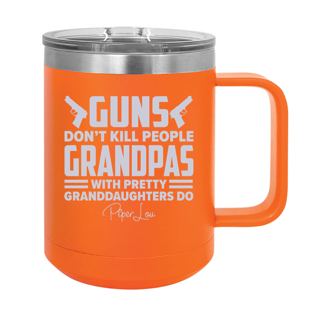 Guns Don't Kill | Grandpa 15oz Coffee Mug Tumbler