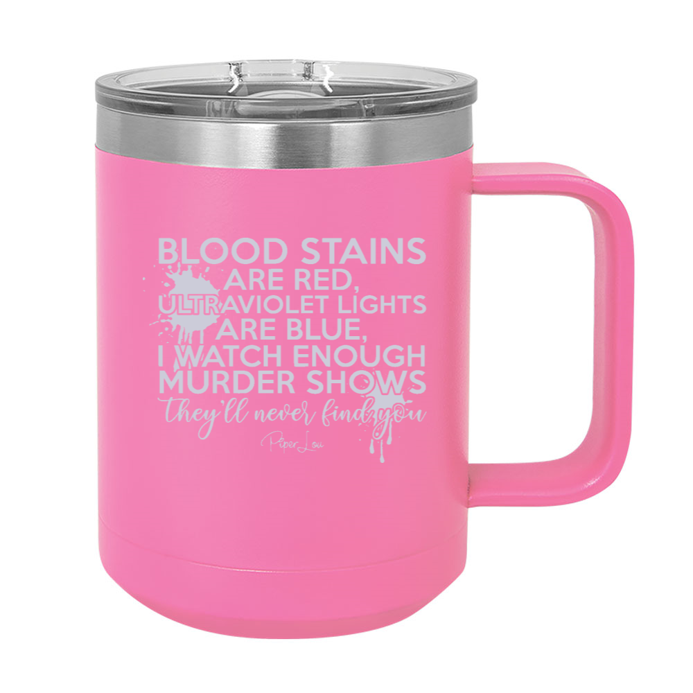 Blood Stains Are Red 15oz Coffee Mug Tumbler