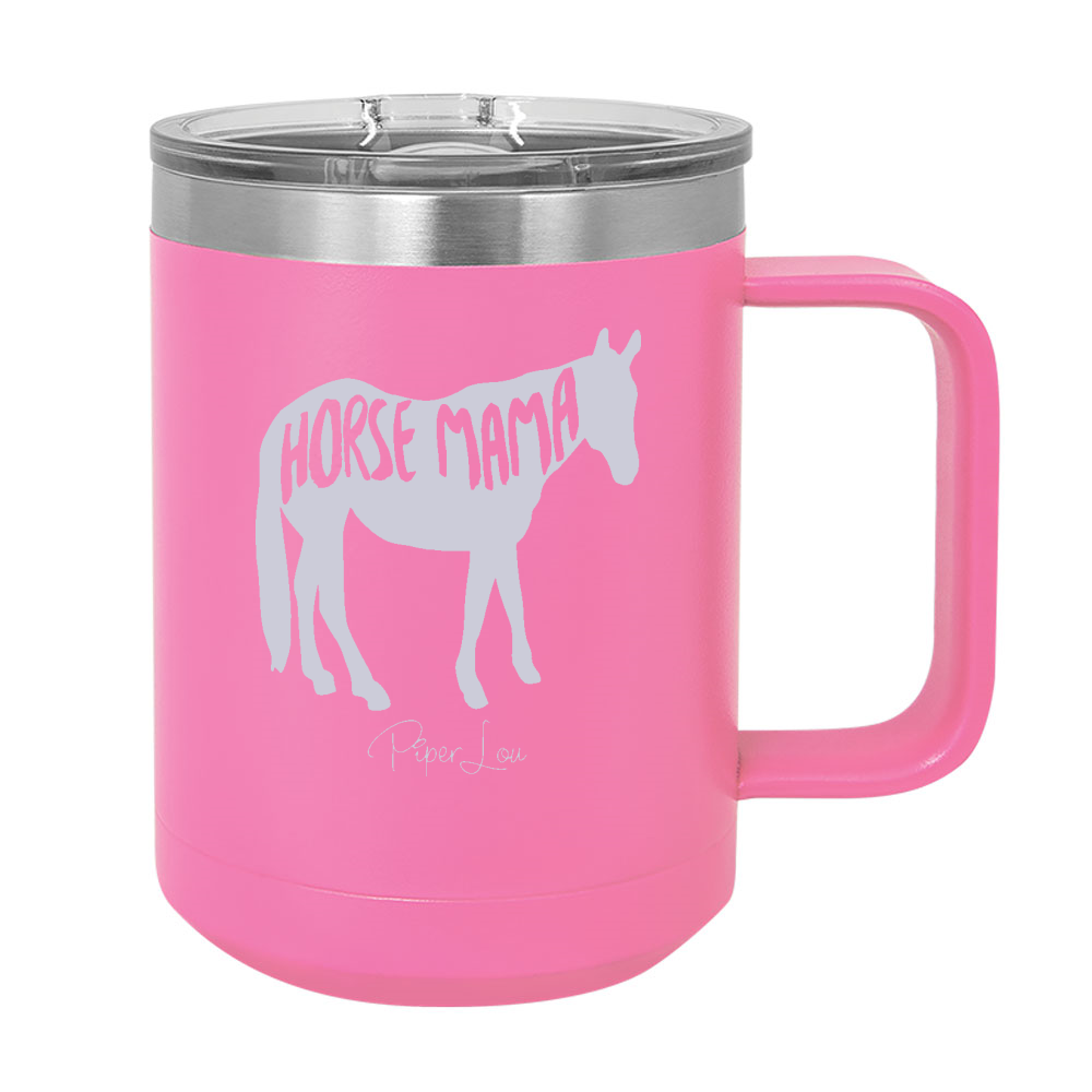Horse Mama 15oz Coffee Mug Tumbler
