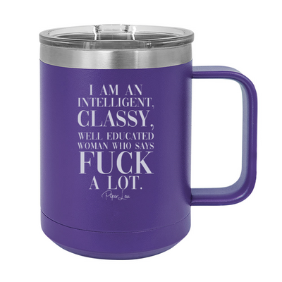 Classy Woman Who Says Fuck A Lot 15oz Coffee Mug Tumbler