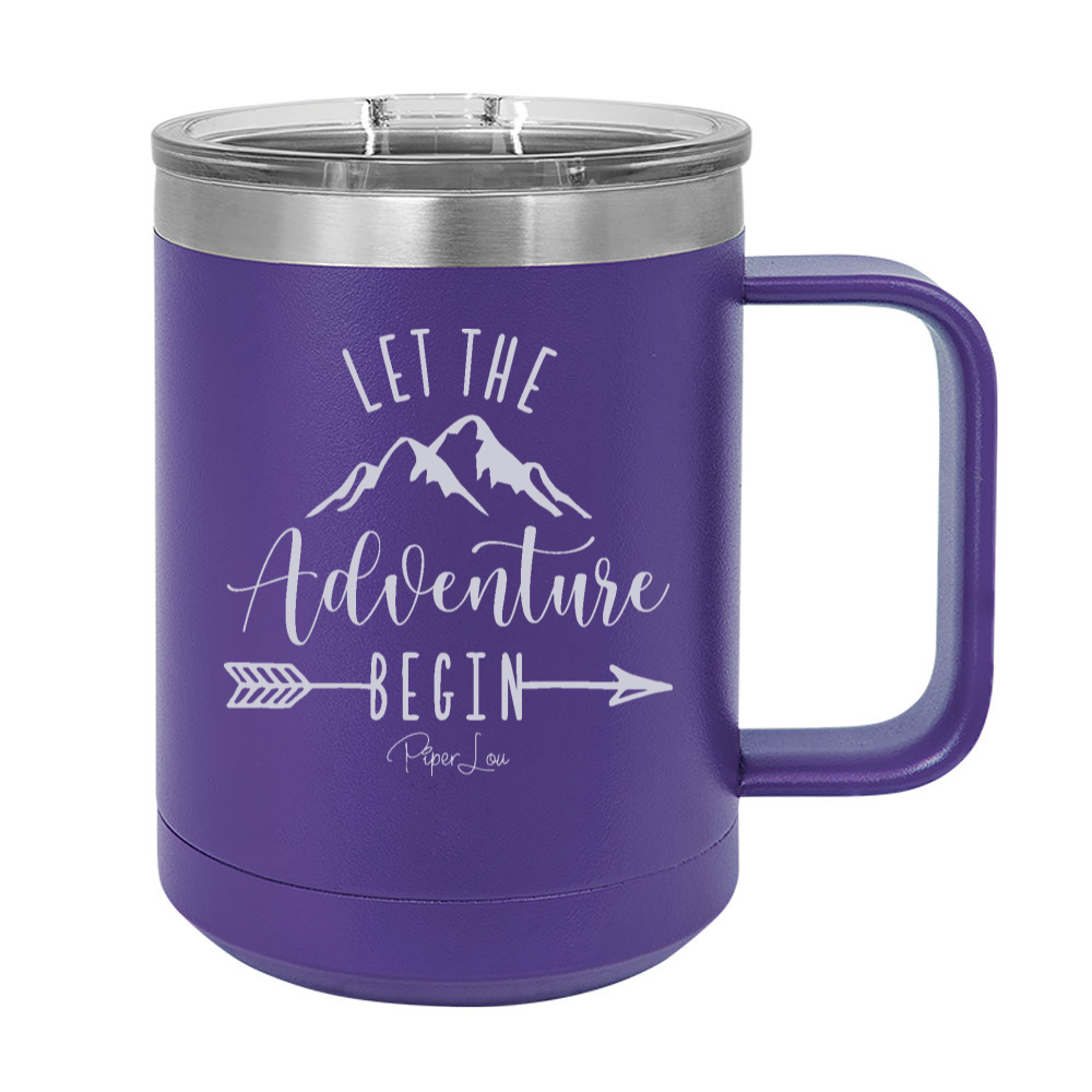 Let The Adventure Begin 15oz Coffee Mug Tumbler
