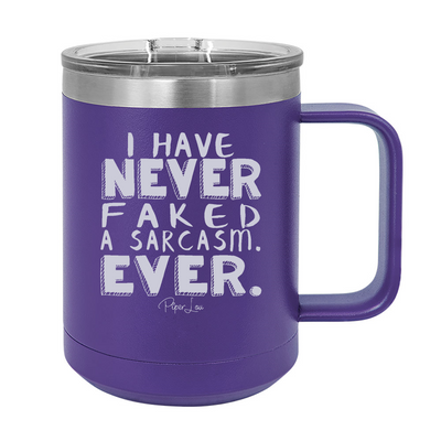 Never Faked A Sarcasm 15oz Coffee Mug Tumbler