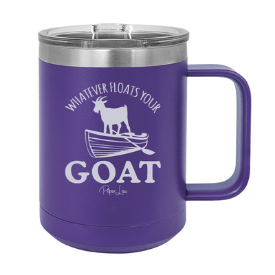Whatever Floats Your Goat 15oz Coffee Mug Tumbler