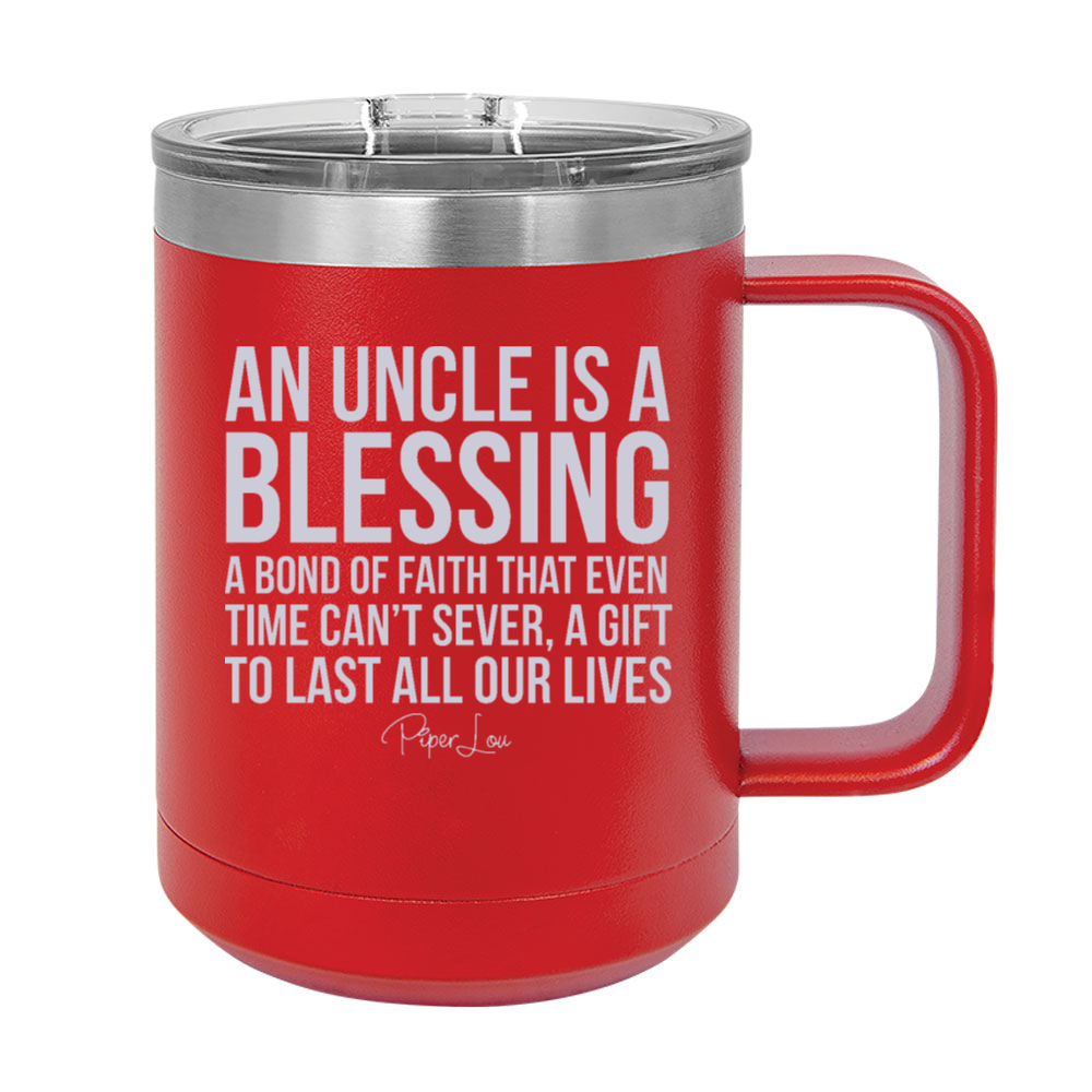 An Uncle Is A Blessing 15oz Coffee Mug Tumbler