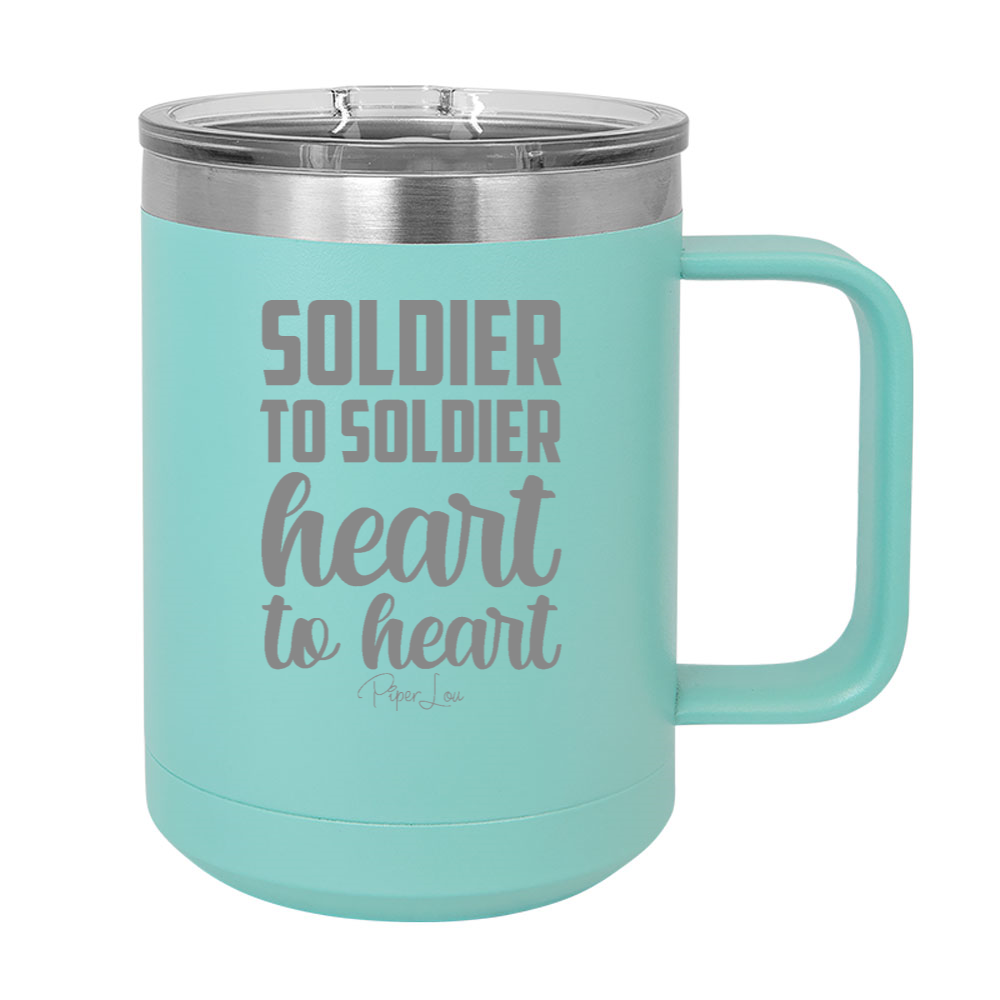 Soldier To Soldier Heart To Heart 15oz Coffee Mug Tumbler