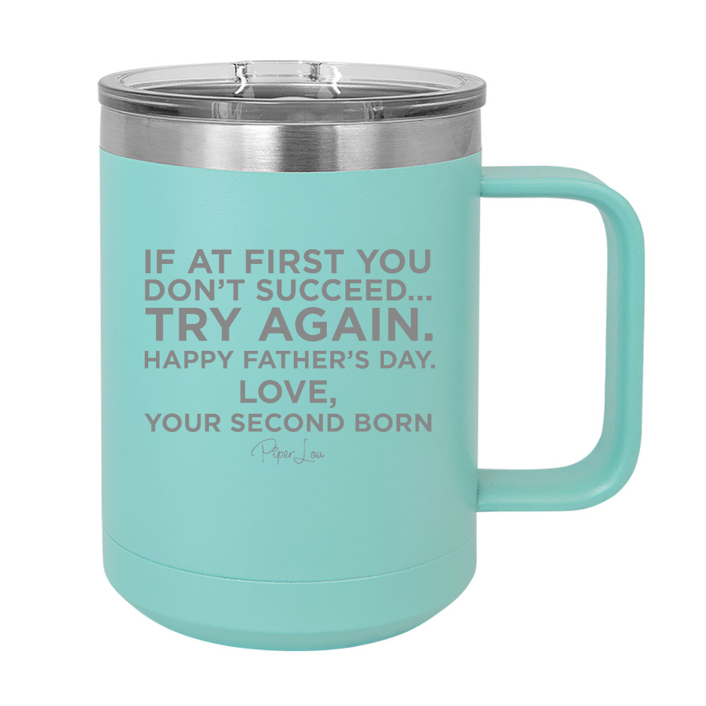 If At First You Don't Succeed 15oz Coffee Mug Tumbler