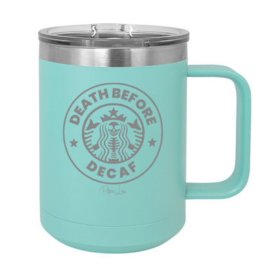 Death Before Decaf 15oz Coffee Mug Tumbler