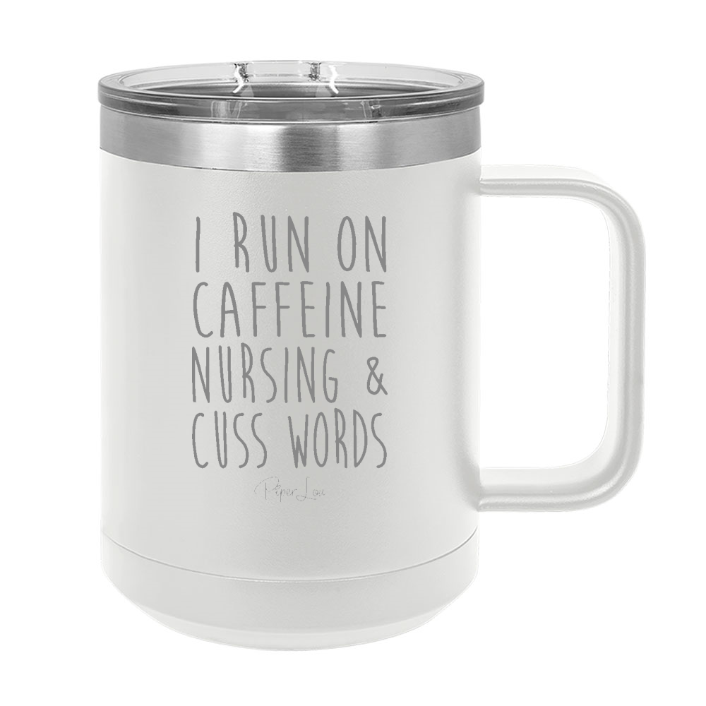 I Run On Nursing 15oz Coffee Mug Tumbler