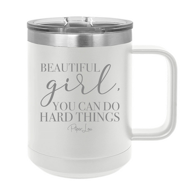 Beautiful Girl You Can Do Hard Things 15oz Coffee Mug Tumbler