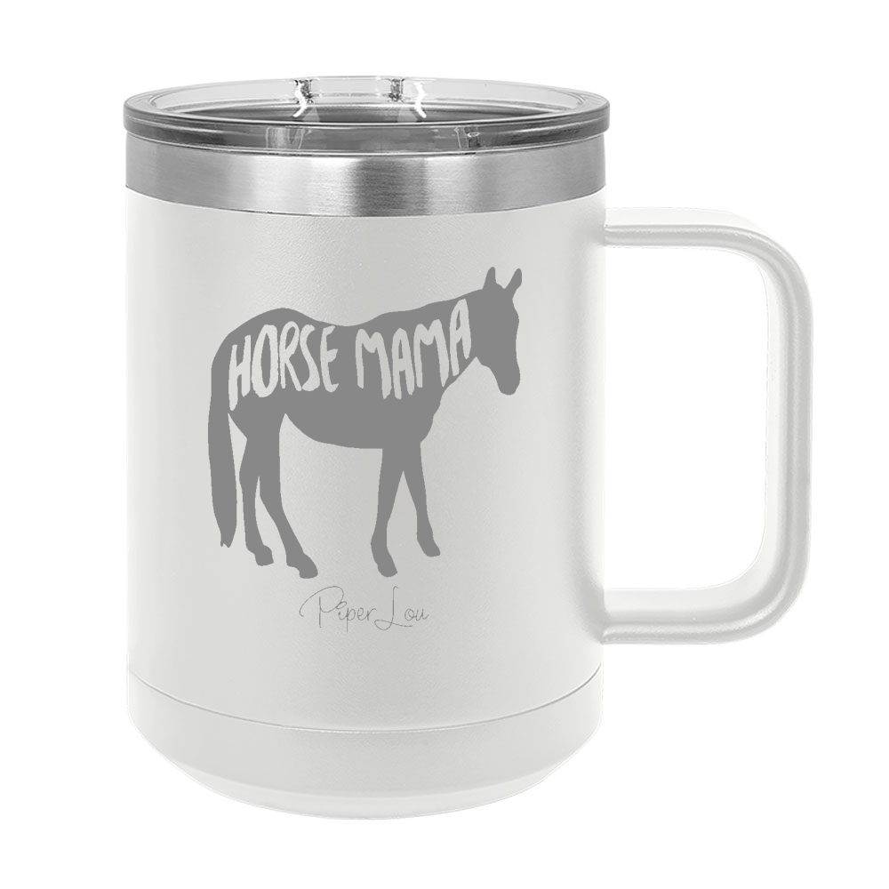 Horse Mama 15oz Coffee Mug Tumbler