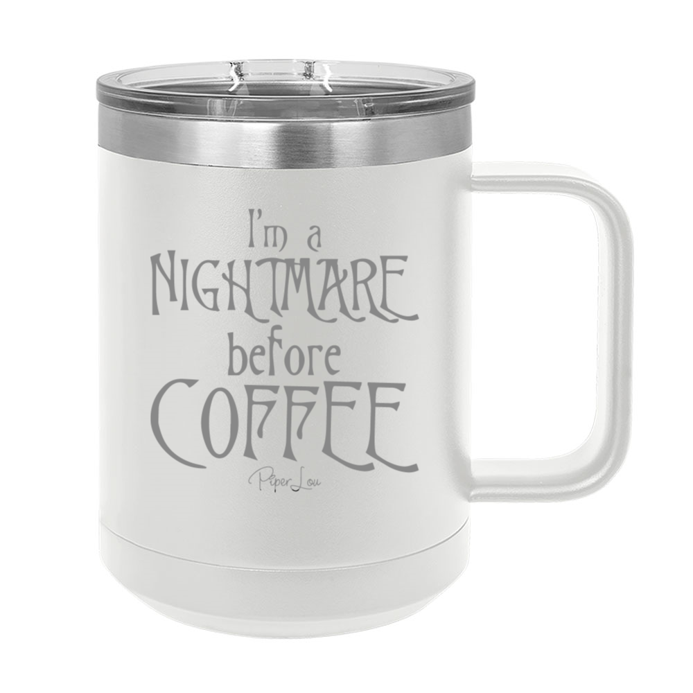I'm A Nightmare Before Coffee 15oz Coffee Mug Tumbler