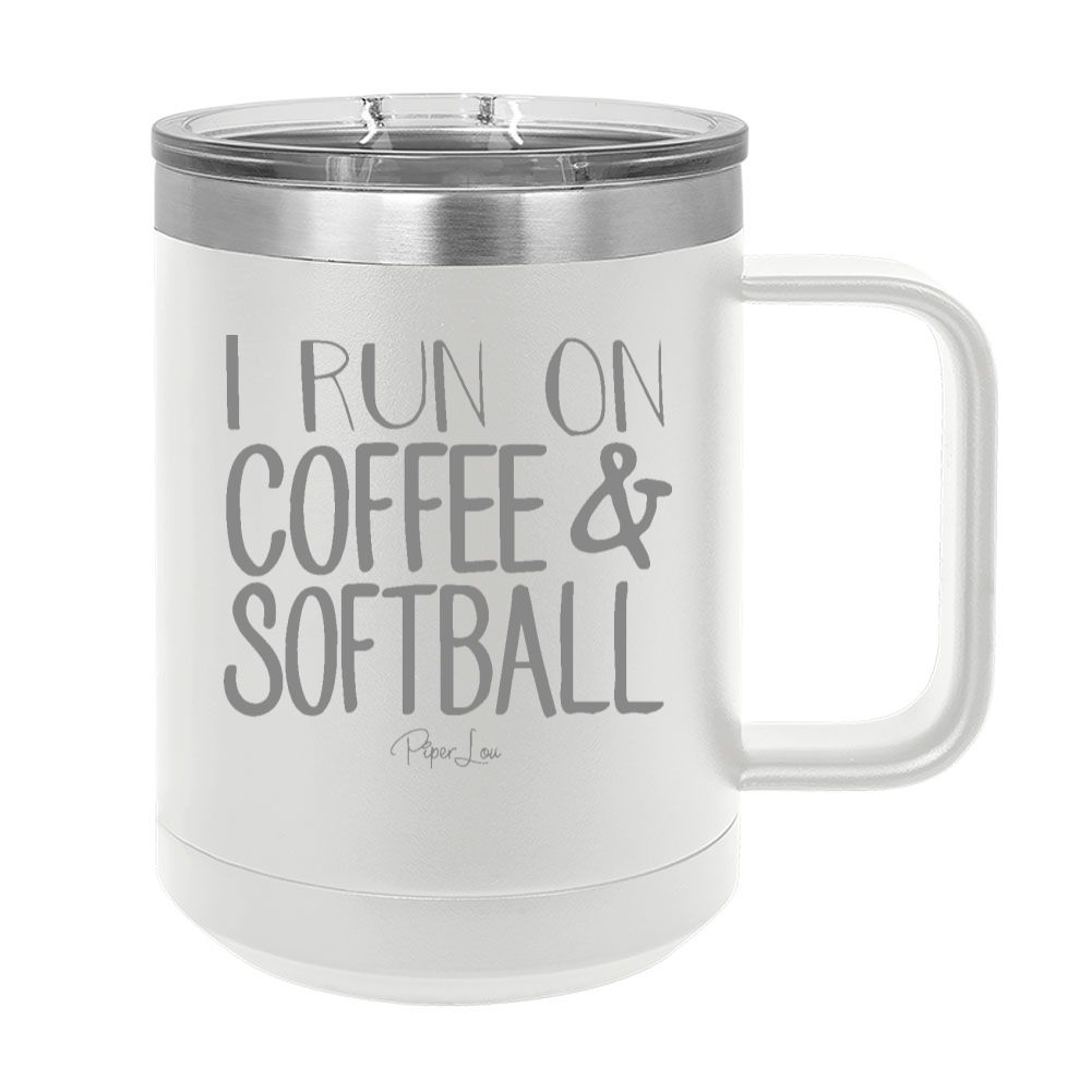 I Run On Coffee And Softball 15oz Coffee Mug Tumbler