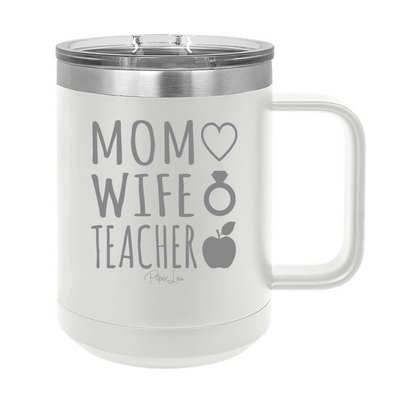 Wife Mom Teacher 15oz Coffee Mug Tumbler