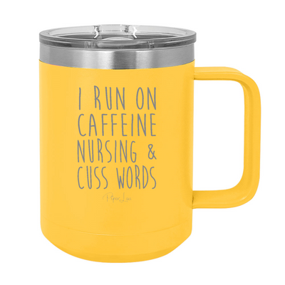 I Run On Nursing 15oz Coffee Mug Tumbler