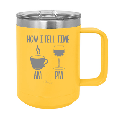 Tell Time 15oz Coffee Mug Tumbler