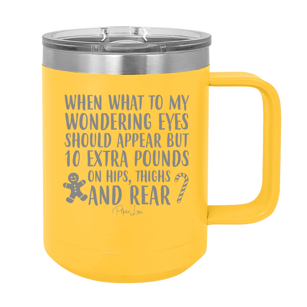 Ten Extra Pounds 15oz Coffee Mug Tumbler