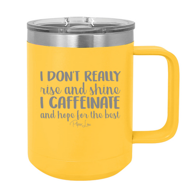 Caffeinate And Hope For The Best 15oz Coffee Mug Tumbler