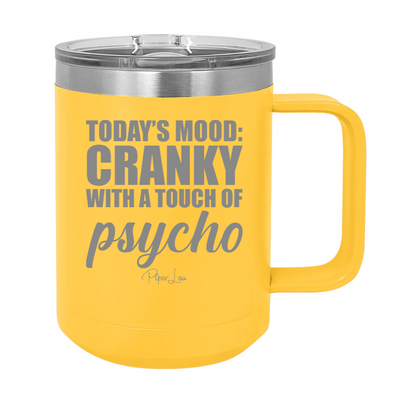 Cranky With A Touch Of Psycho 15oz Coffee Mug Tumbler