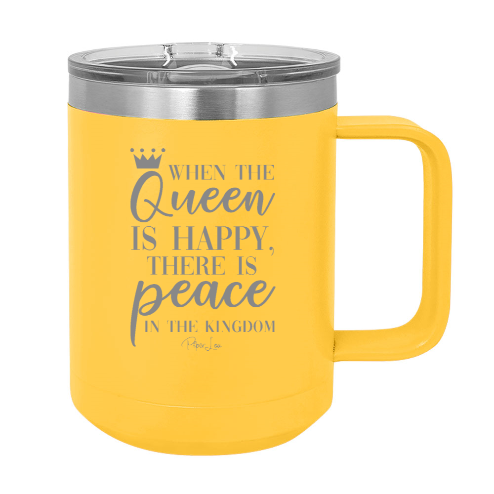When The Queen Is Happy 15oz Coffee Mug