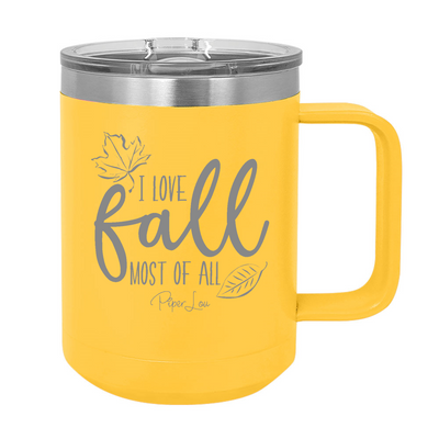 I Love Fall Most Of All 15oz Coffee Mug Tumbler