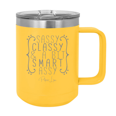 Sassy Classy And A Bit Smart Assy 15oz Coffee Mug Tumbler