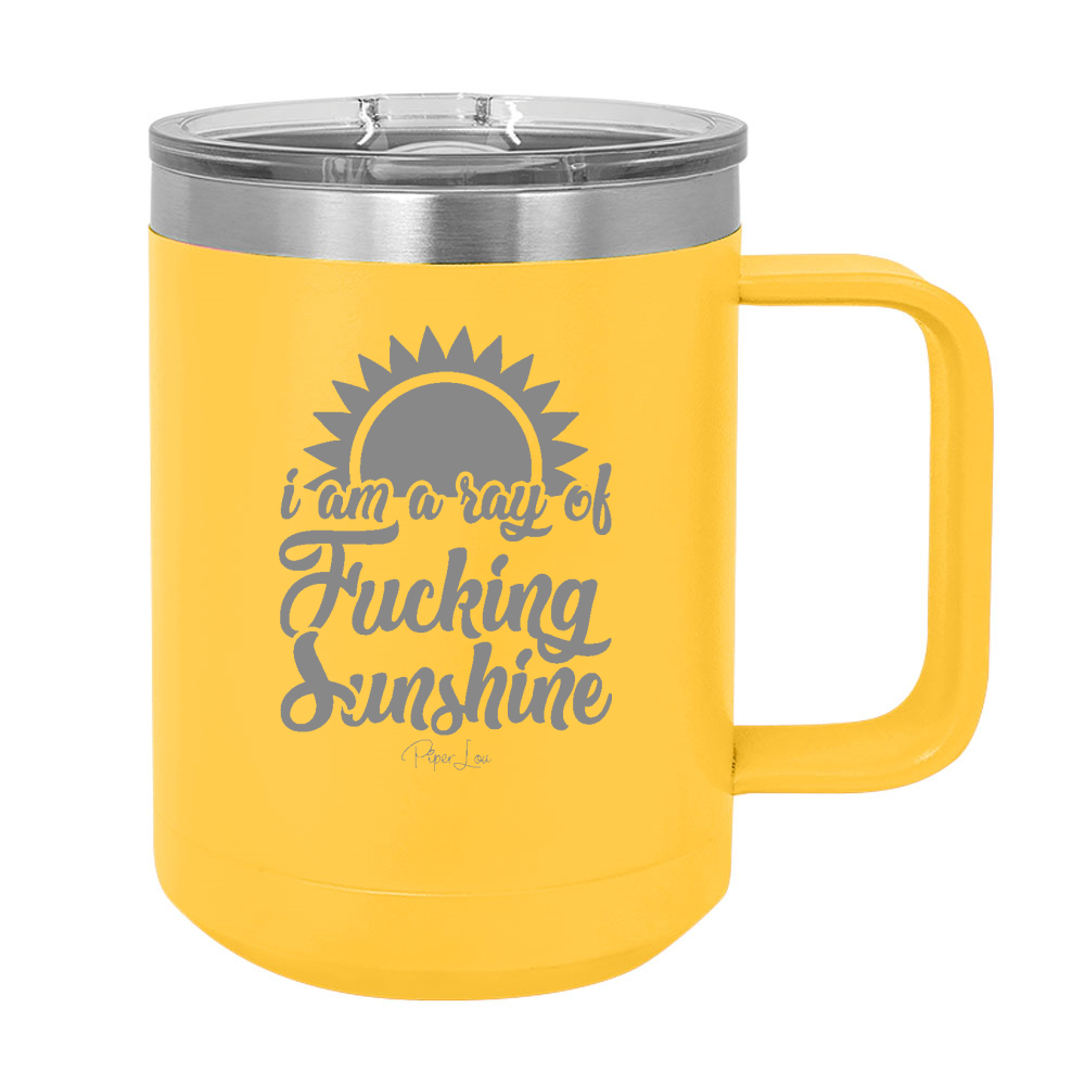 I Am A Ray Of Fucking Sunshine 15oz Coffee Mug Tumbler