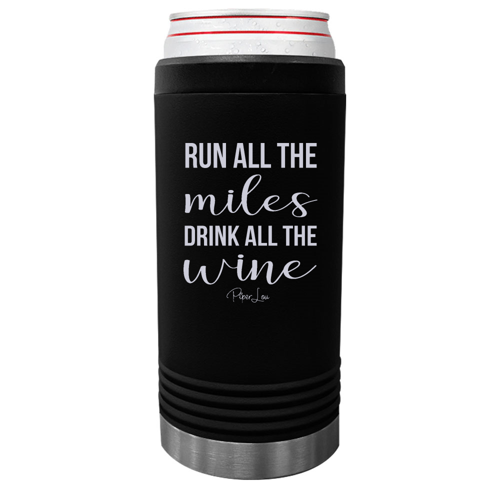Run All The Miles Drink All The Wine Beverage Holder