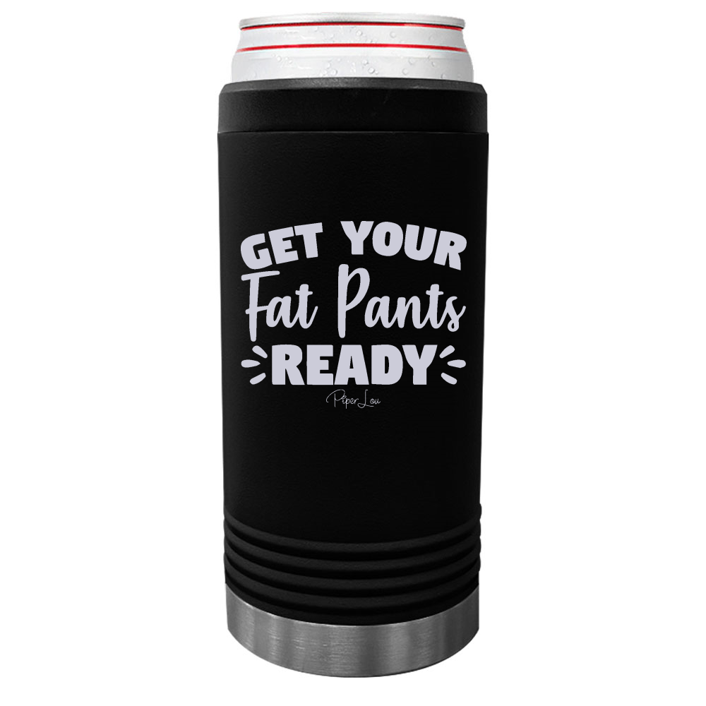 Get Your Fat Pants Ready Beverage Holder