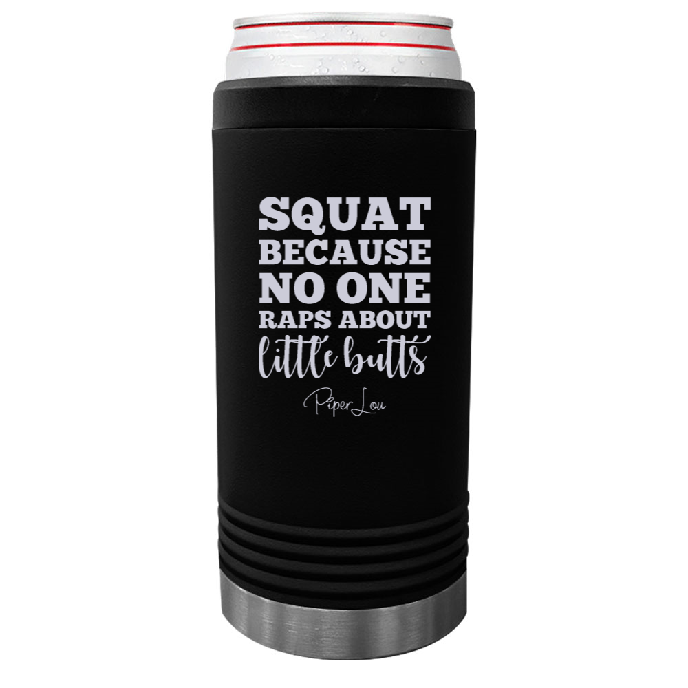 Squat Because No One Raps About Beverage Holder
