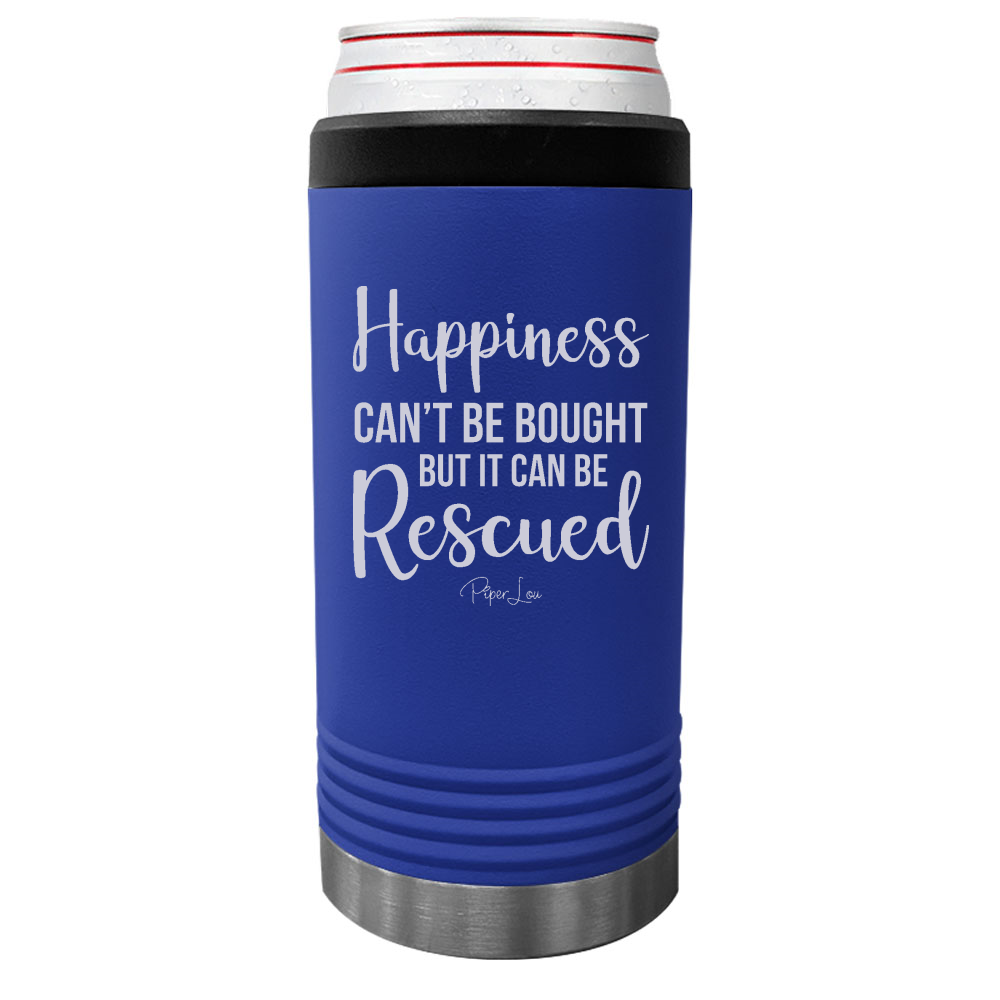 Happiness Can't Be Bought But It Can Be Rescued Beverage Holder