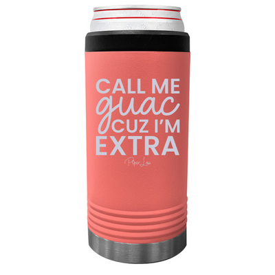 Call Me Guac Cuz I'm Extra Beverage Holder