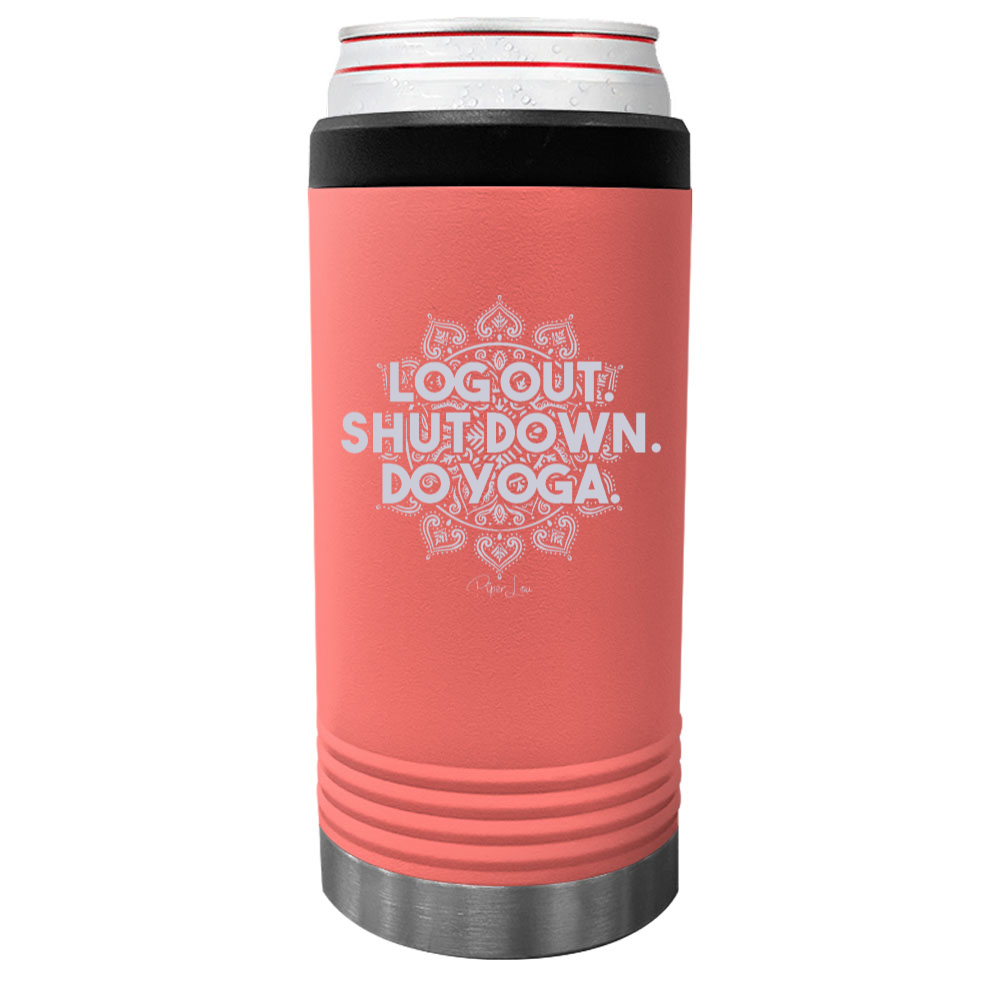 Log Out Shut Down Do Yoga Beverage Holder