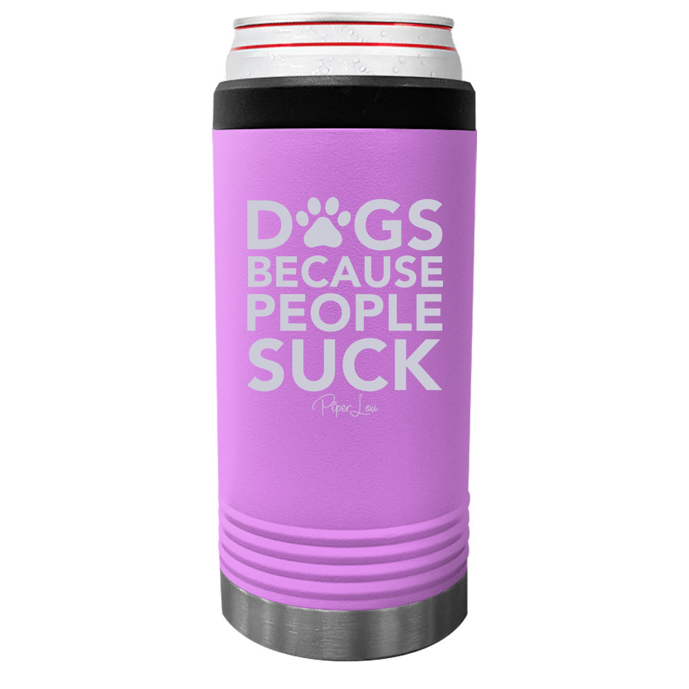Dogs Because People Suck Beverage Holder