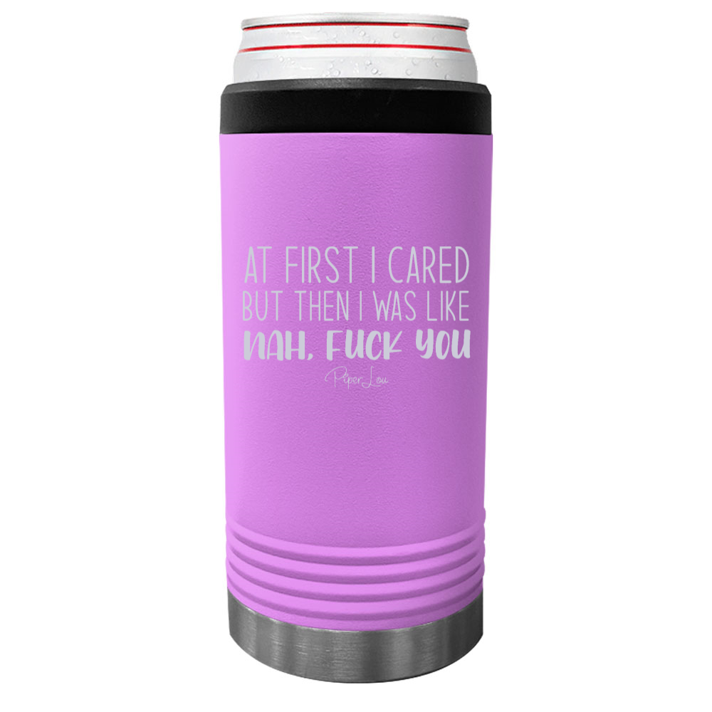 At First I Cared But Then I Was Like Beverage Holder