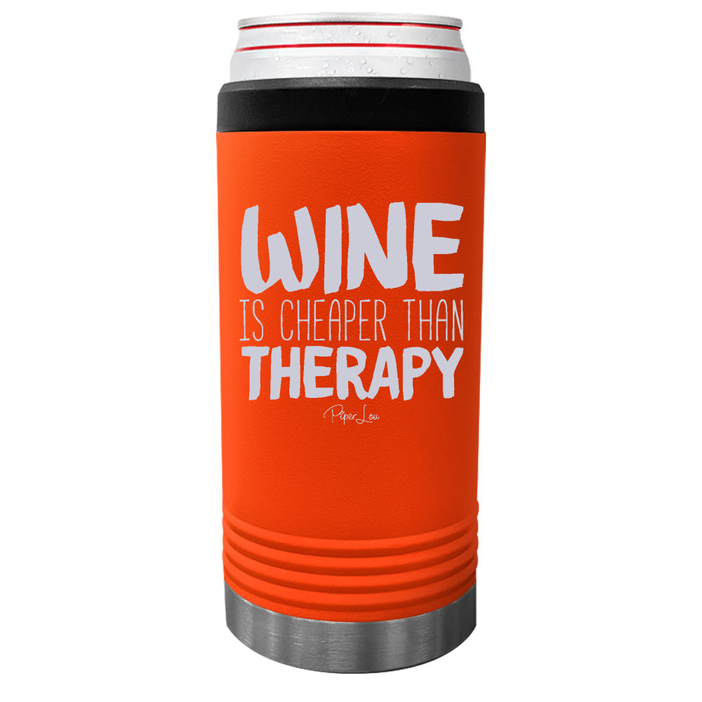 Wine Is Cheaper Than Therapy Beverage Holder