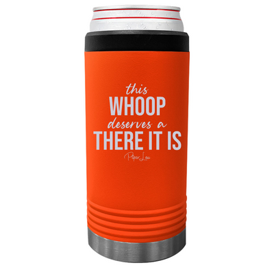 This Whoop Deserves A There It Is Beverage Holder