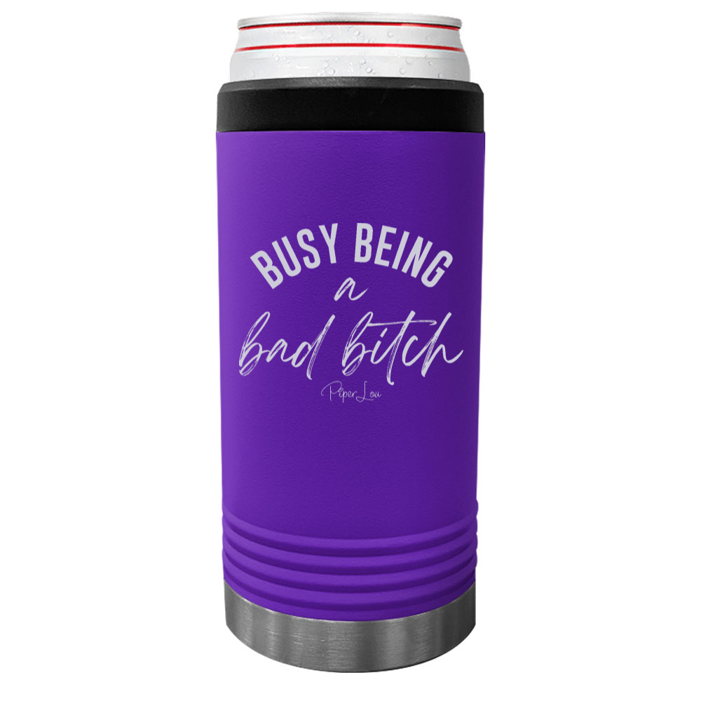 Busy Being A Bad Bitch Beverage Holder