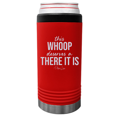 This Whoop Deserves A There It Is Beverage Holder