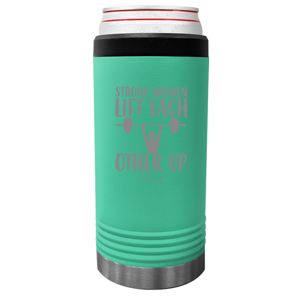 Strong Women Lift Each Other Up Beverage Holder