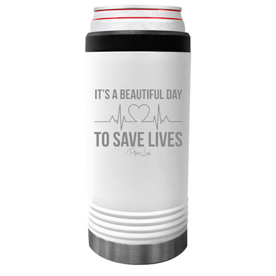 It's A Beautiful Day To Save Lives Beverage Holder