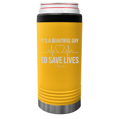 It's A Beautiful Day To Save Lives Beverage Holder