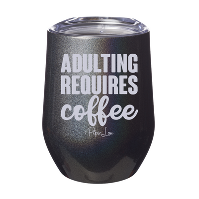 Adulting Requires Coffee 12oz Stemless Wine Cup