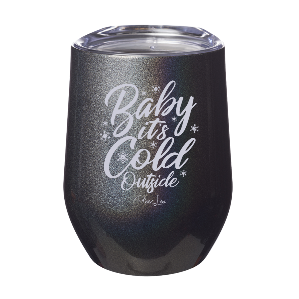 Baby It's Cold Outside 12oz Stemless Wine Cup