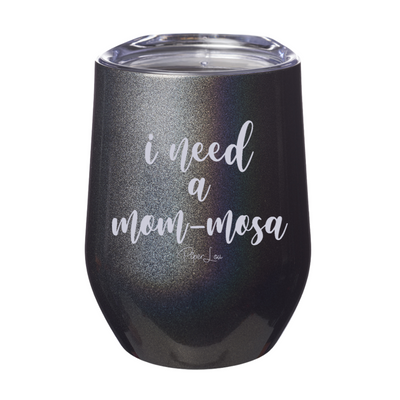 I Need A Momosa 12oz Stemless Wine Cup